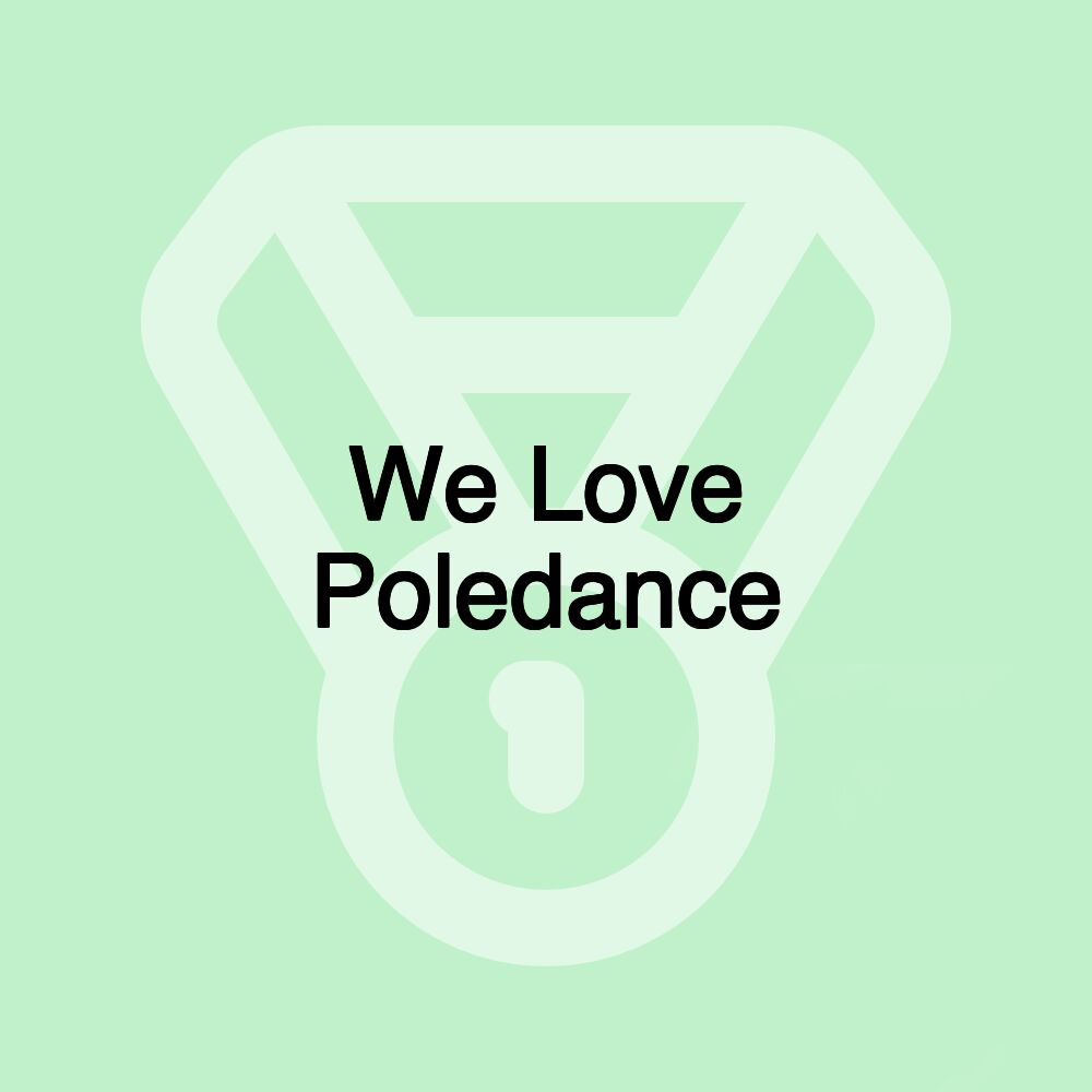 We Love Poledance