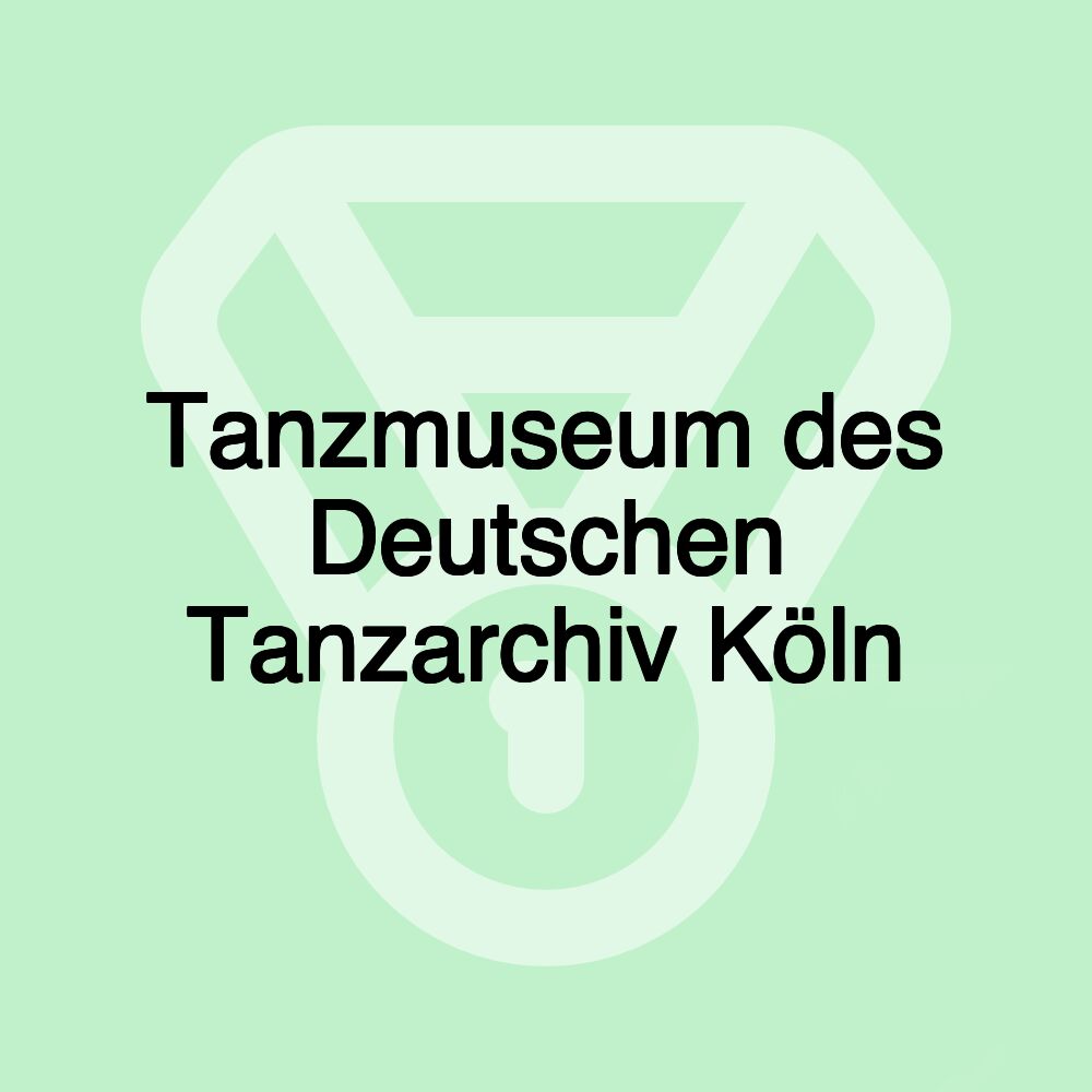 Tanzmuseum des Deutschen Tanzarchiv Köln