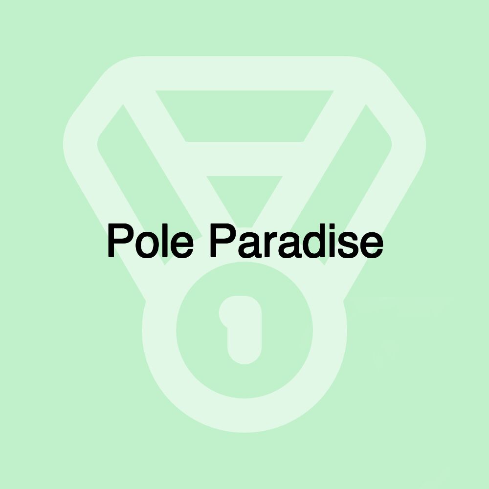 Pole Paradise