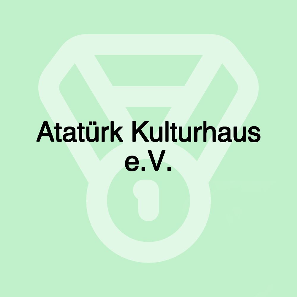 Atatürk Kulturhaus e.V.