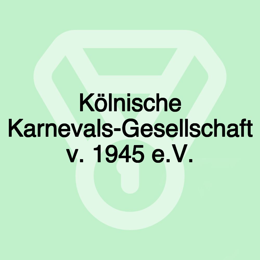 Kölnische Karnevals-Gesellschaft v. 1945 e.V.