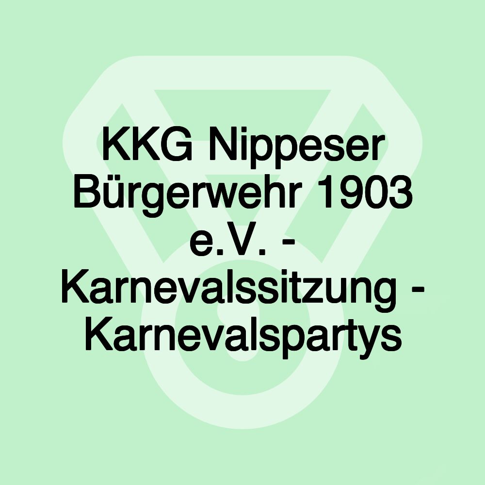 KKG Nippeser Bürgerwehr 1903 e.V. - Karnevalssitzung - Karnevalspartys