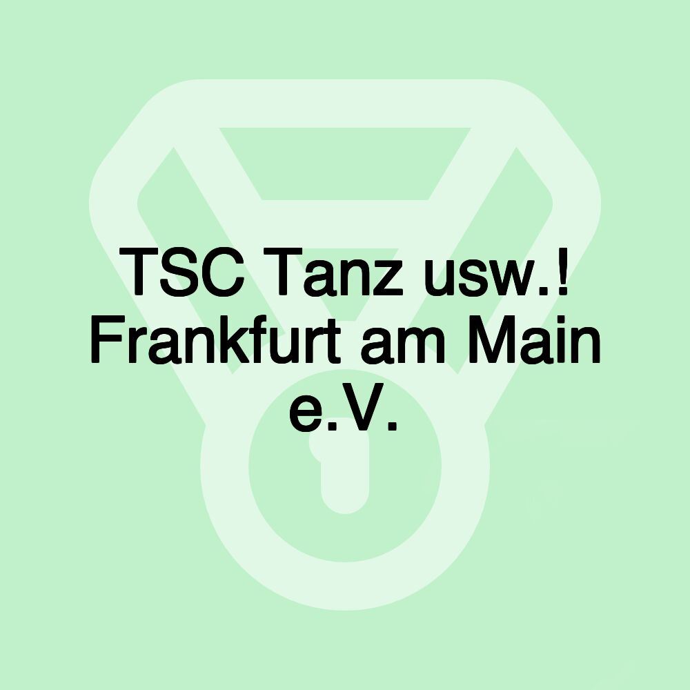 TSC Tanz usw.! Frankfurt am Main e.V.