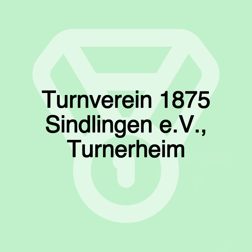 Turnverein 1875 Sindlingen e.V., Turnerheim