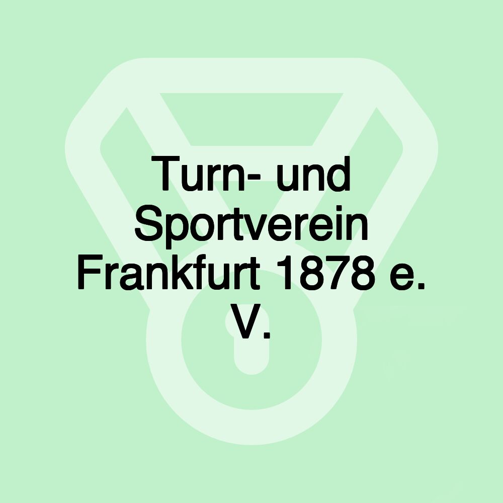 Turn- und Sportverein Frankfurt 1878 e. V.