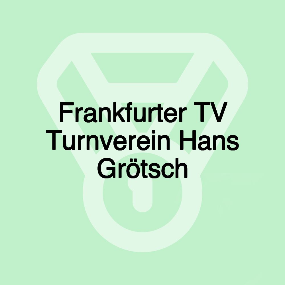 Frankfurter TV Turnverein Hans Grötsch