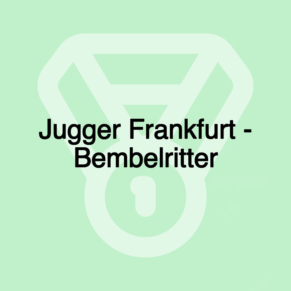 Jugger Frankfurt - Bembelritter