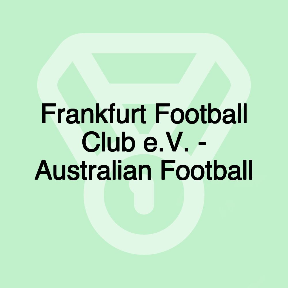 Frankfurt Football Club e.V. - Australian Football