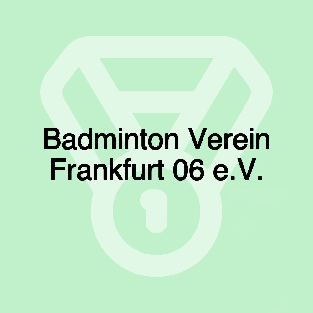 Badminton Verein Frankfurt 06 e.V.