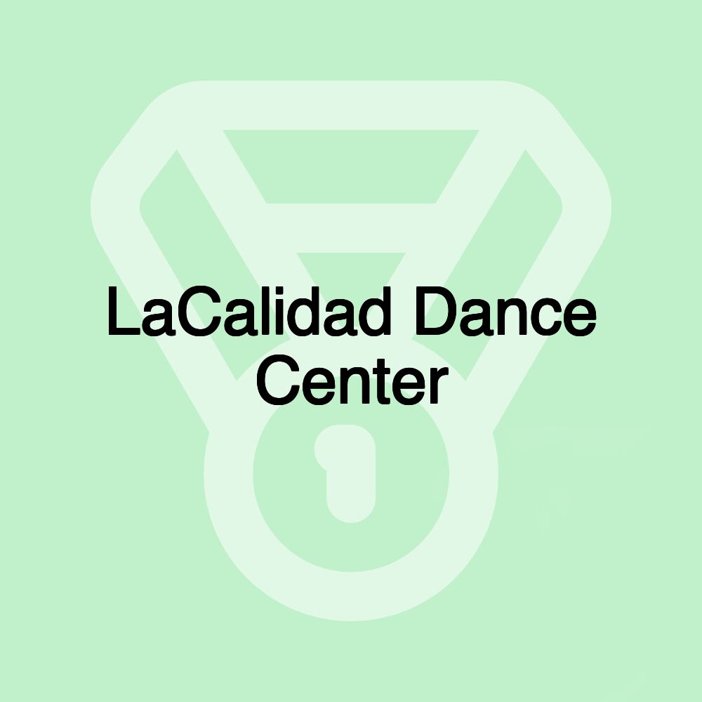 LaCalidad Dance Center