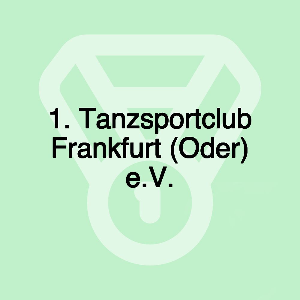 1. Tanzsportclub Frankfurt (Oder) e.V.