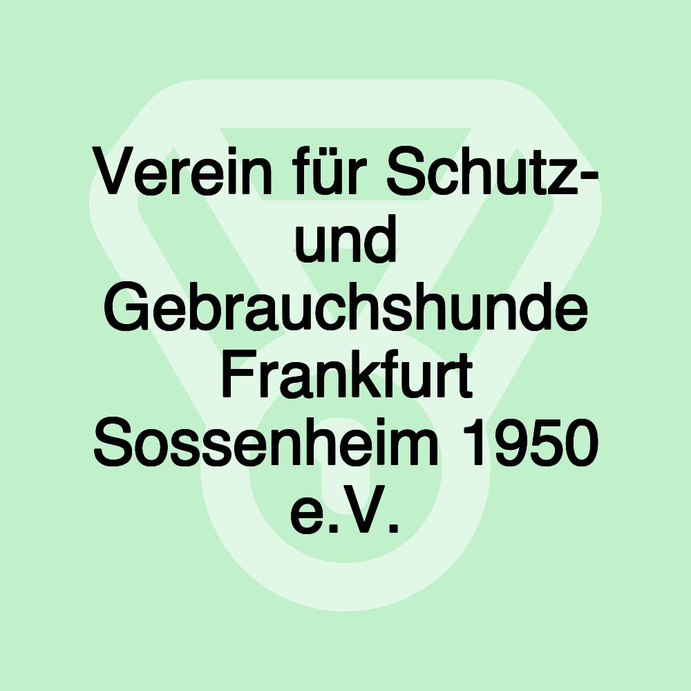 Verein für Schutz- und Gebrauchshunde Frankfurt Sossenheim 1950 e.V.