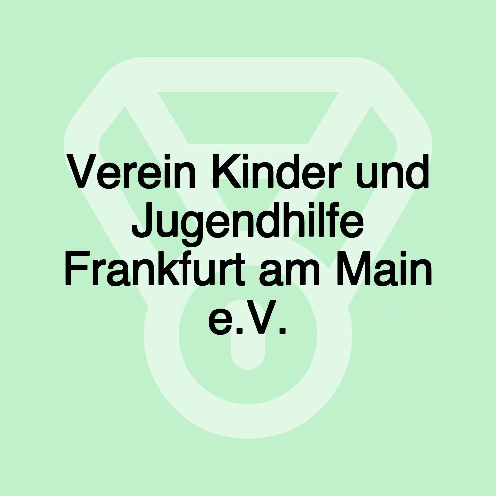 Verein Kinder und Jugendhilfe Frankfurt am Main e.V.