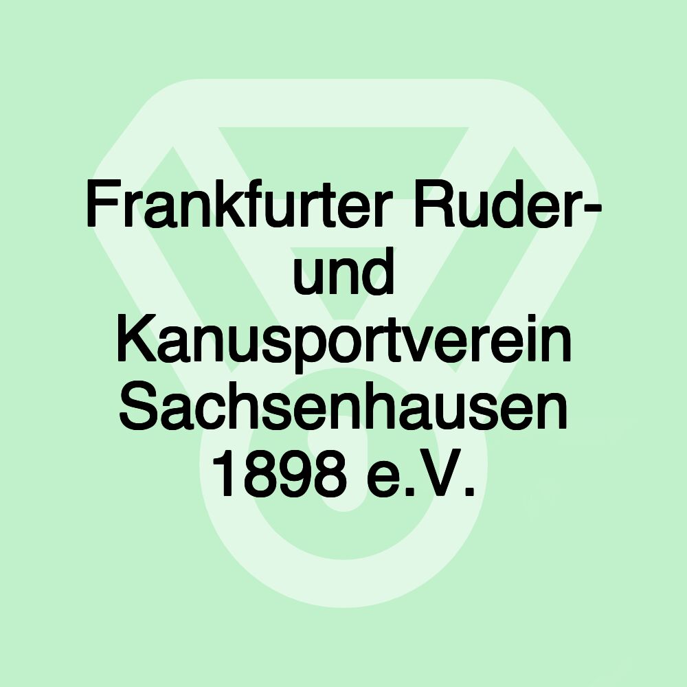 Frankfurter Ruder- und Kanusportverein Sachsenhausen 1898 e.V.