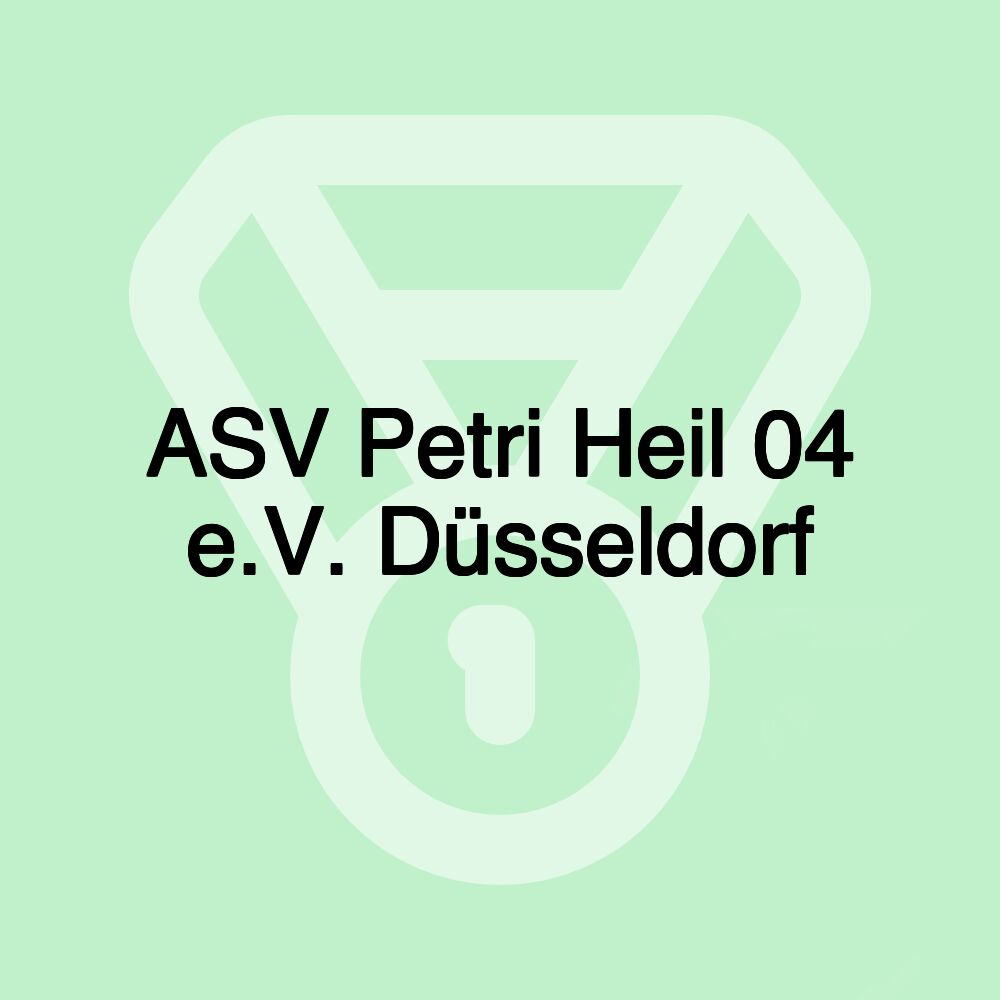 ASV Petri Heil 04 e.V. Düsseldorf