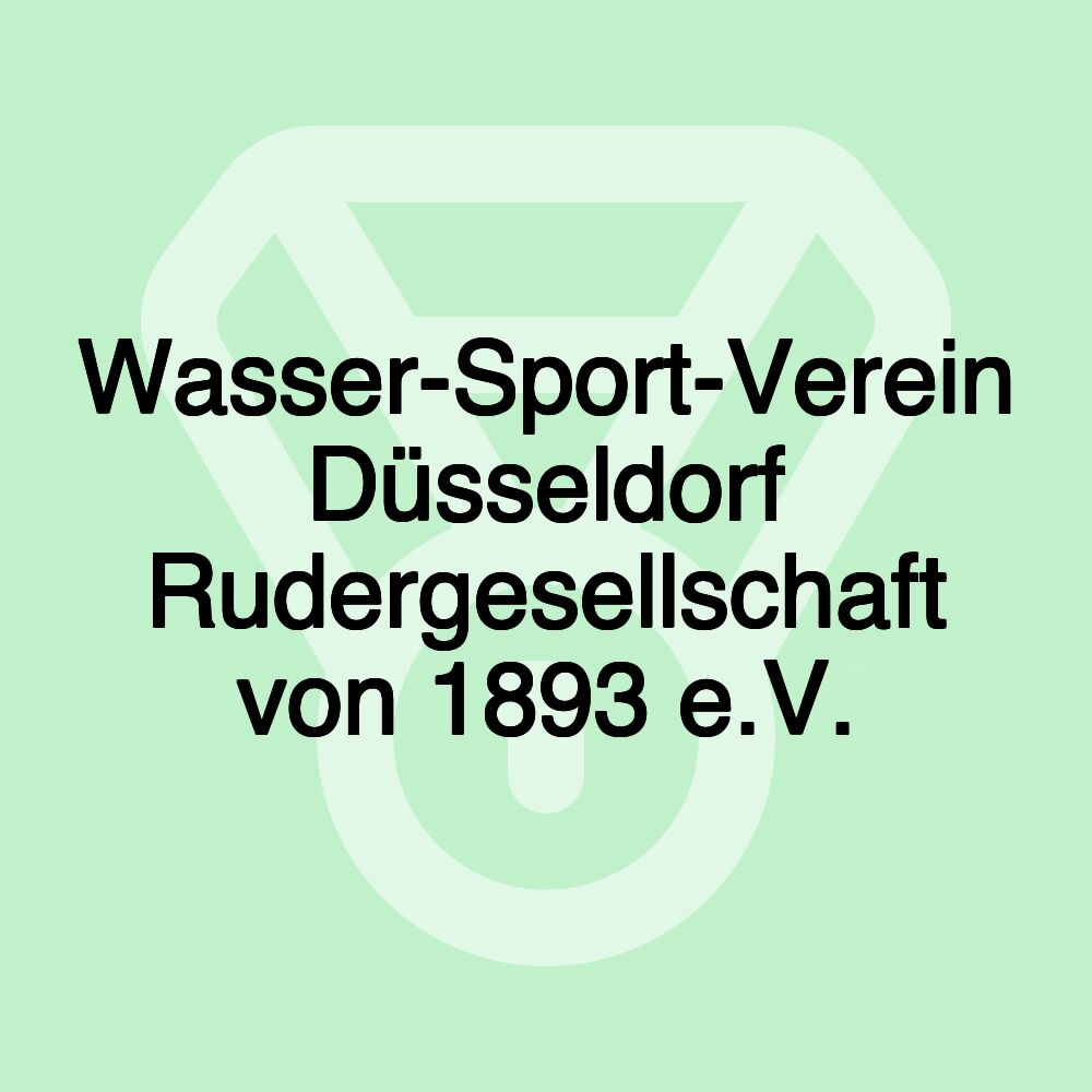 Wasser-Sport-Verein Düsseldorf Rudergesellschaft von 1893 e.V.