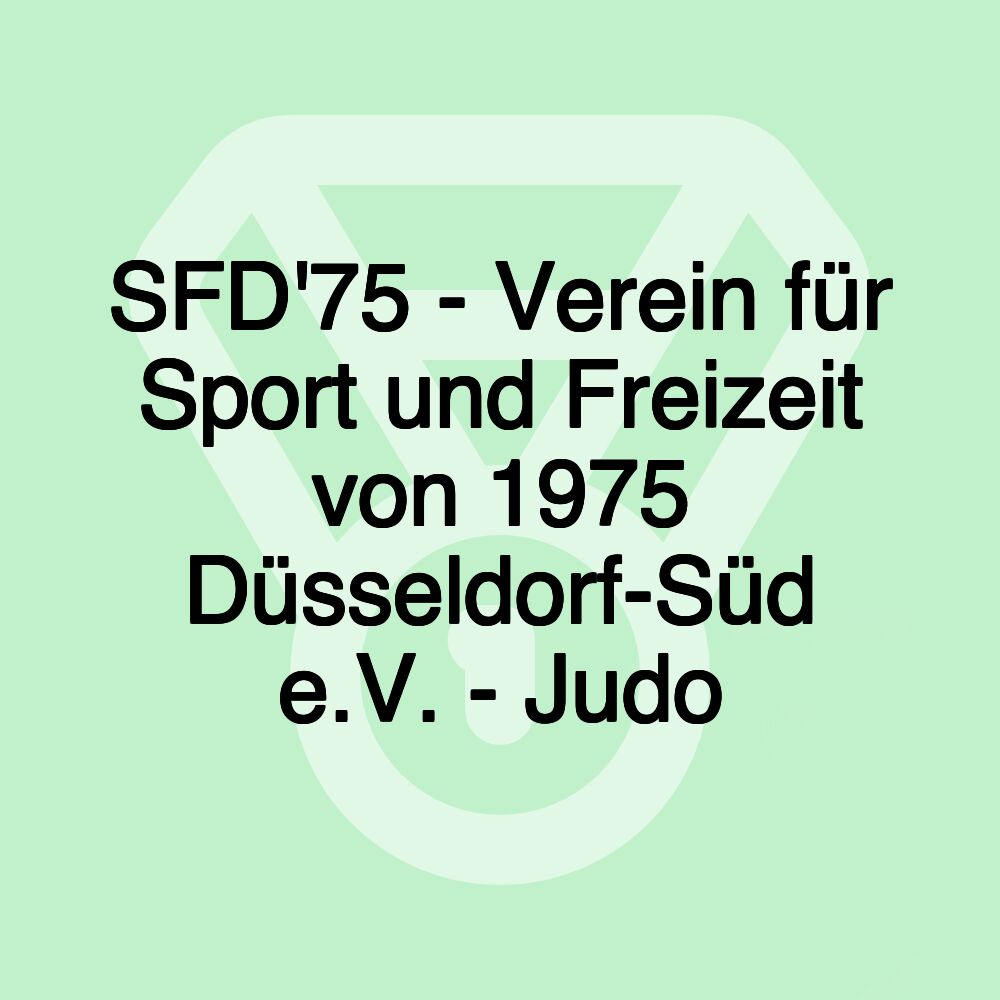 SFD'75 - Verein für Sport und Freizeit von 1975 Düsseldorf-Süd e.V. - Judo