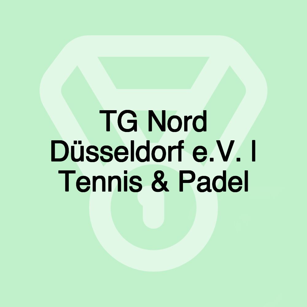 TG Nord Düsseldorf e.V. | Tennis & Padel