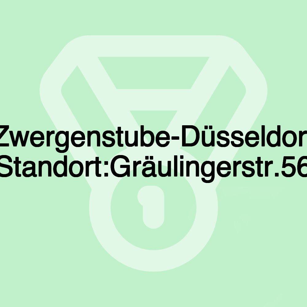 Zwergenstube-Düsseldorf (Standort:Gräulingerstr.56)