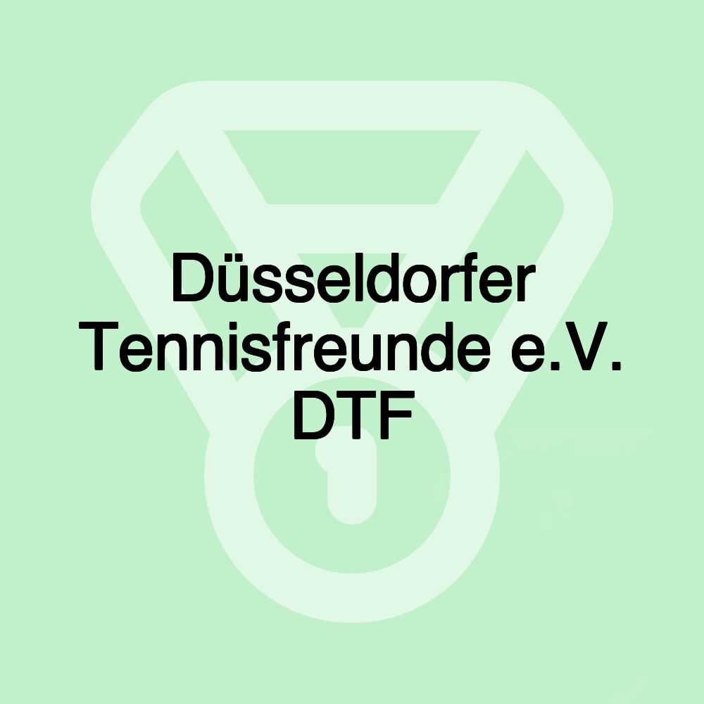 Düsseldorfer Tennisfreunde e.V. DTF