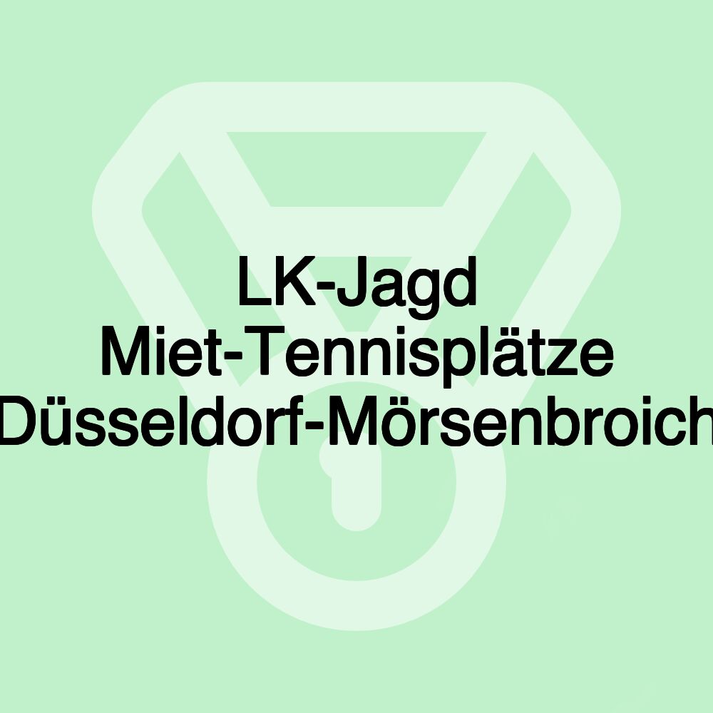 LK-Jagd Miet-Tennisplätze Düsseldorf-Mörsenbroich