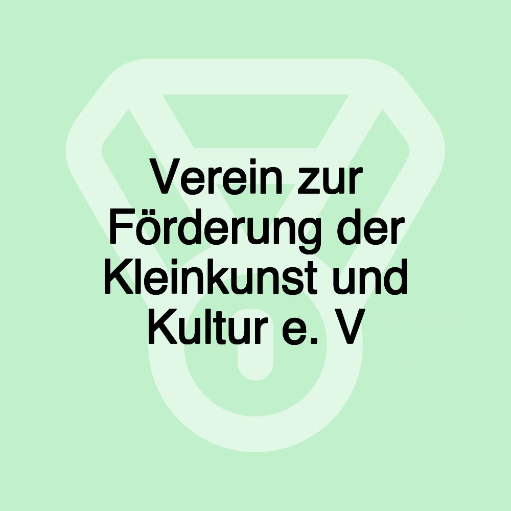 Verein zur Förderung der Kleinkunst und Kultur e. V