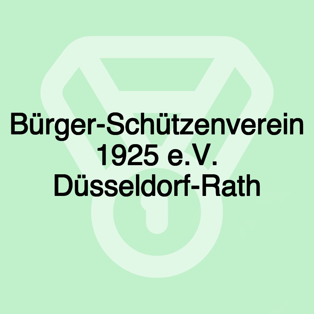 Bürger-Schützenverein 1925 e.V. Düsseldorf-Rath