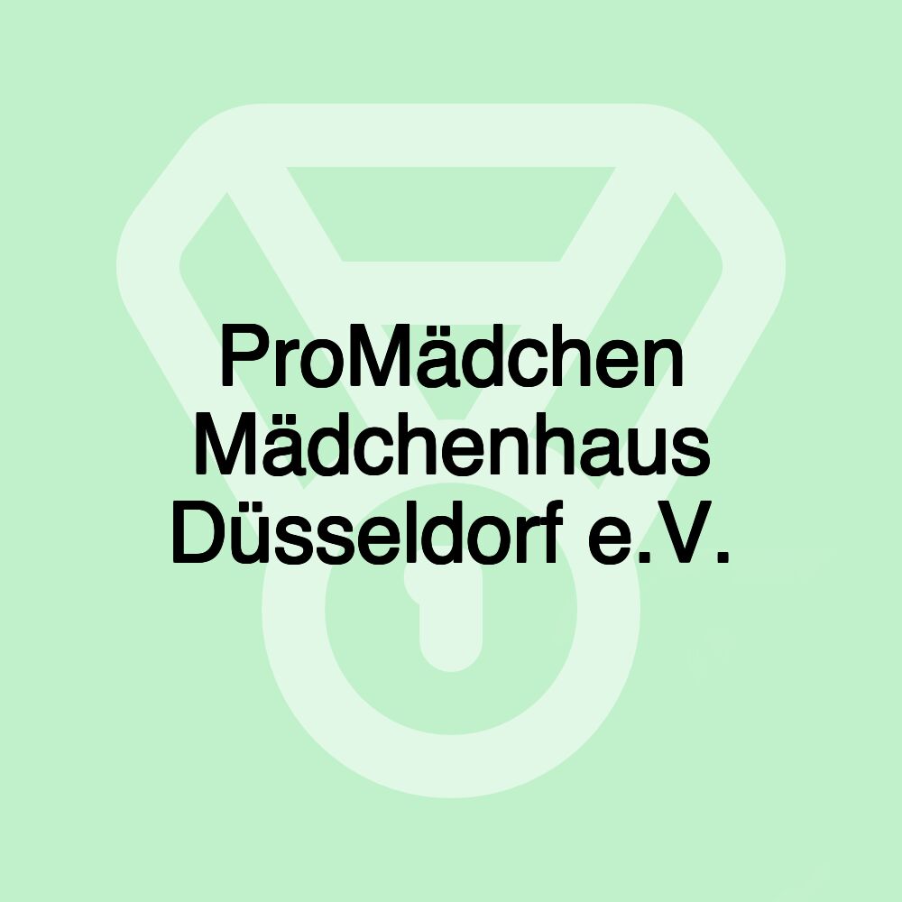 ProMädchen Mädchenhaus Düsseldorf e.V.