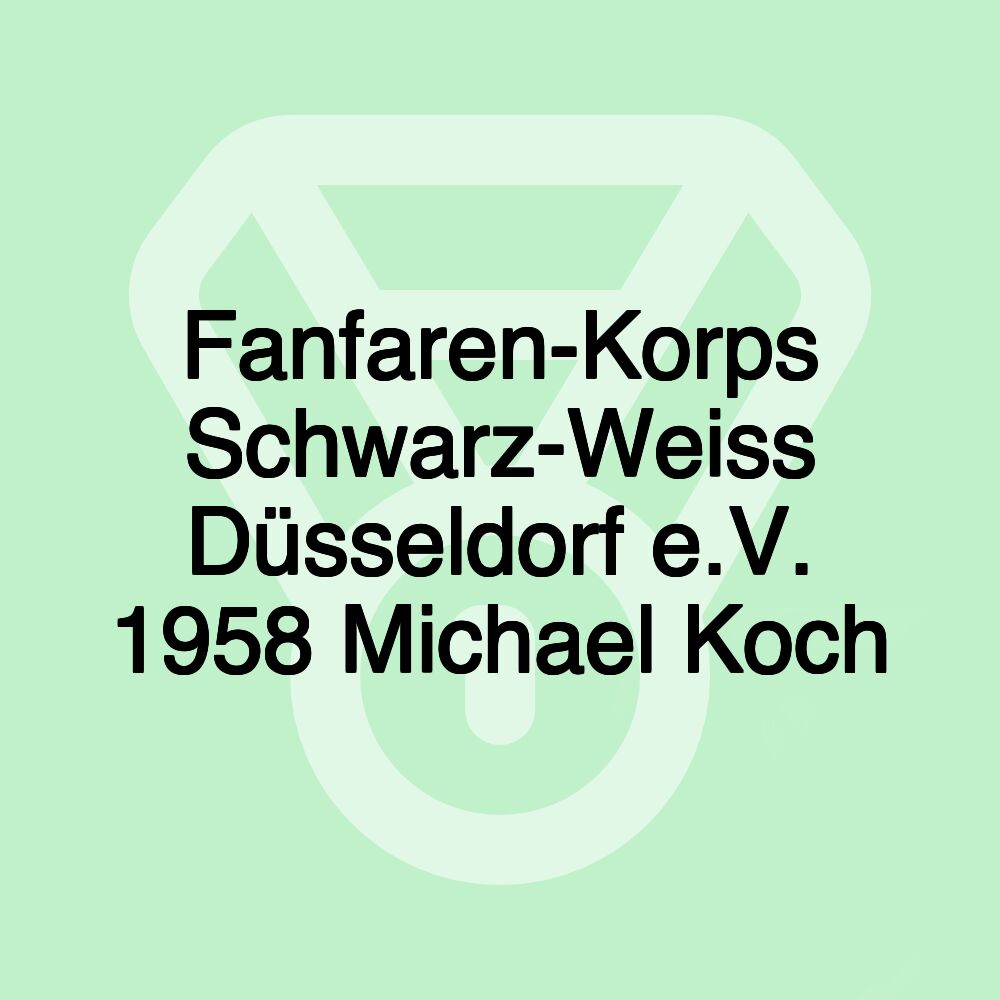 Fanfaren-Korps Schwarz-Weiss Düsseldorf e.V. 1958 Michael Koch