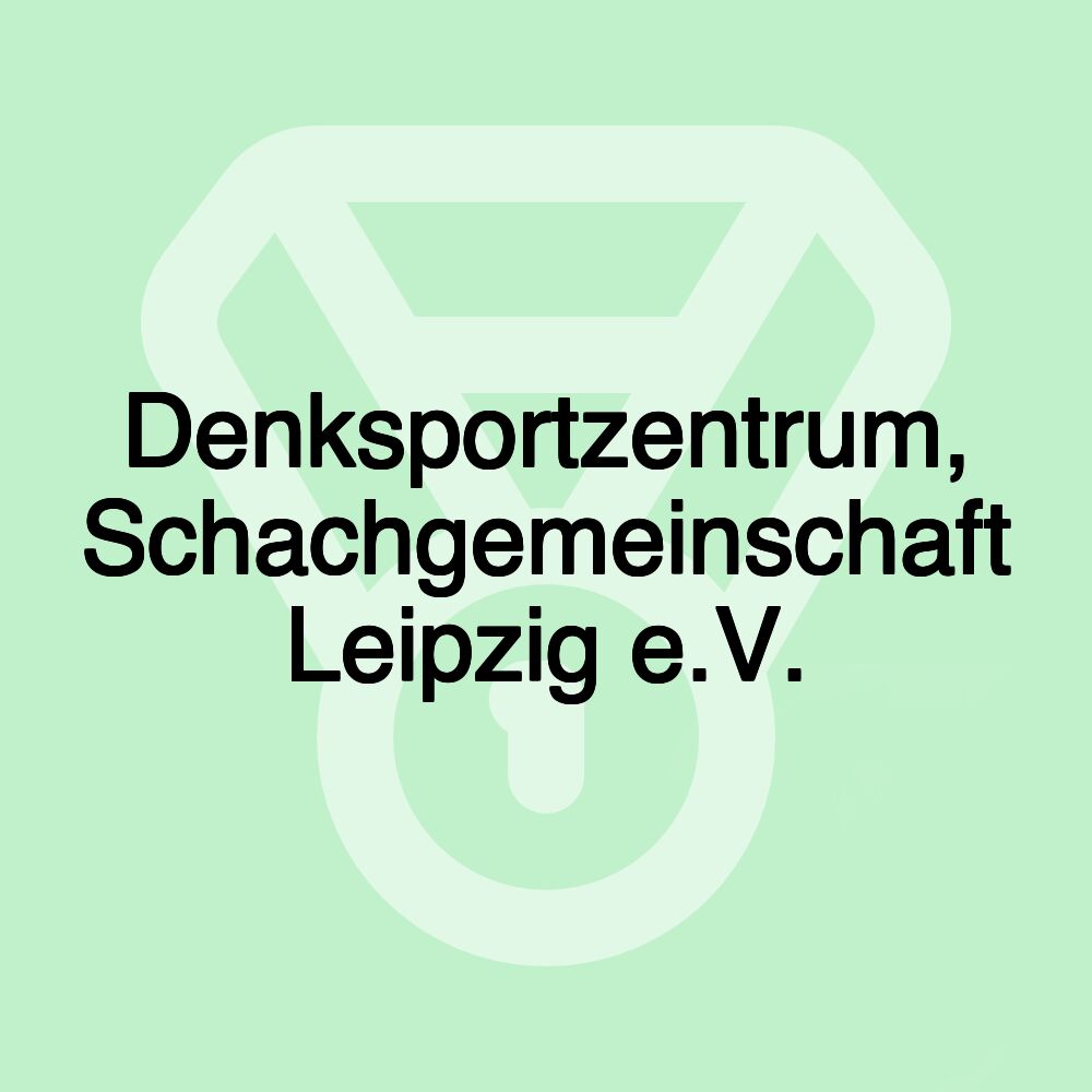 Denksportzentrum, Schachgemeinschaft Leipzig e.V.