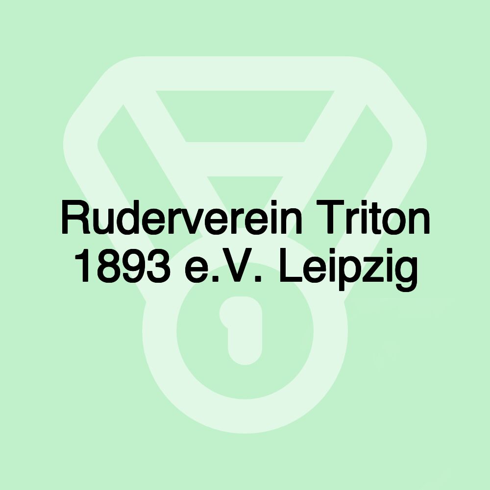 Ruderverein Triton 1893 e.V. Leipzig