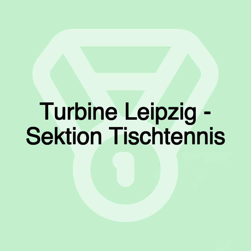 Turbine Leipzig - Sektion Tischtennis