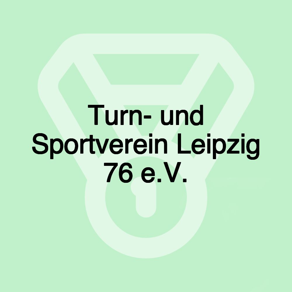 Turn- und Sportverein Leipzig 76 e.V.