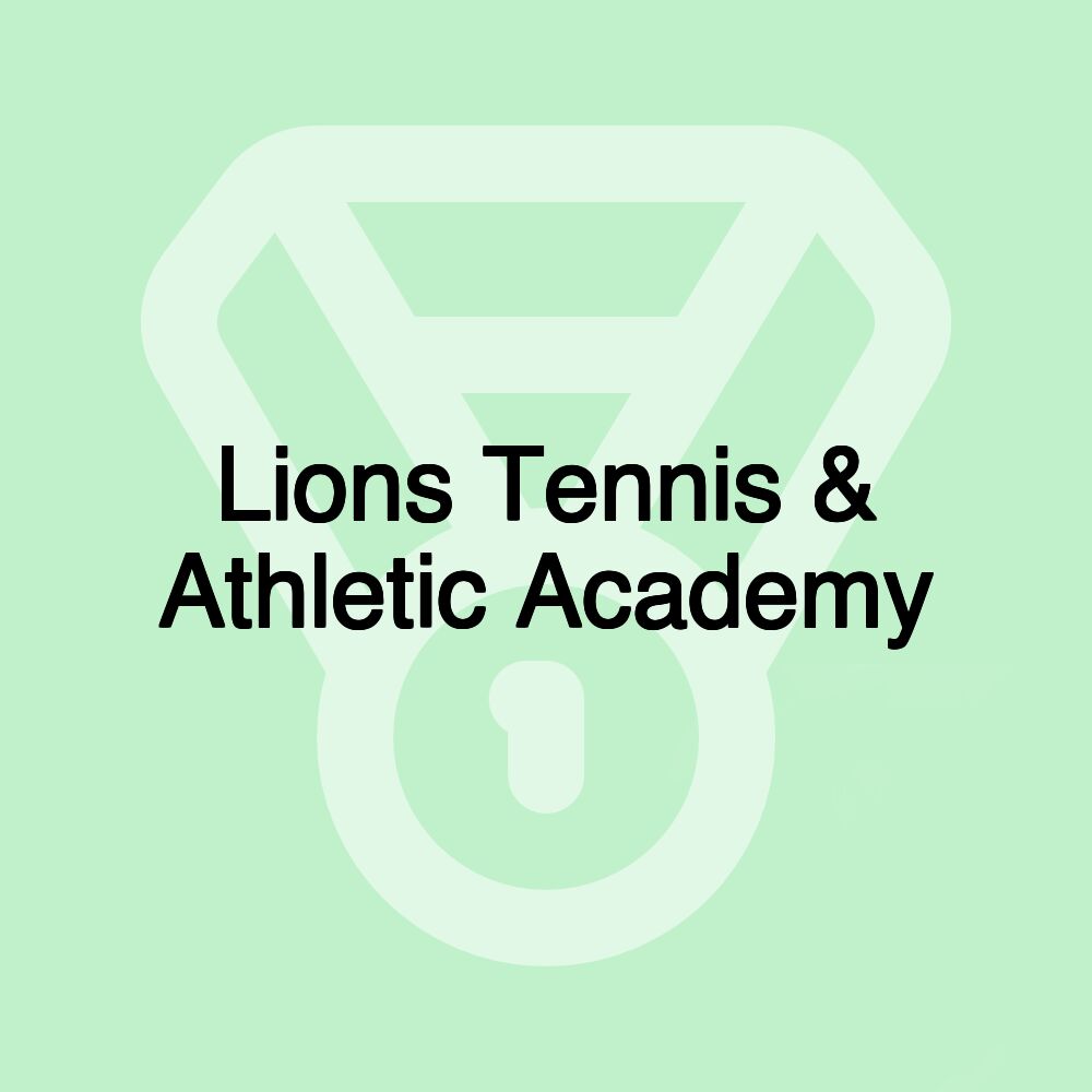 Lions Tennis & Athletic Academy