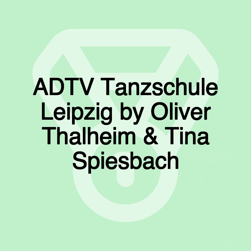 ADTV Tanzschule Leipzig by Oliver Thalheim & Tina Spiesbach