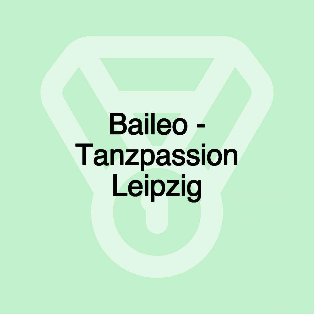 Baileo - Tanzpassion Leipzig