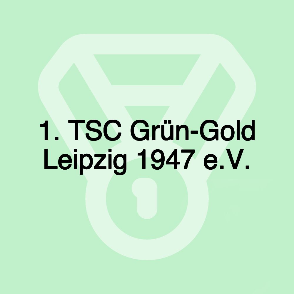 1. TSC Grün-Gold Leipzig 1947 e.V.