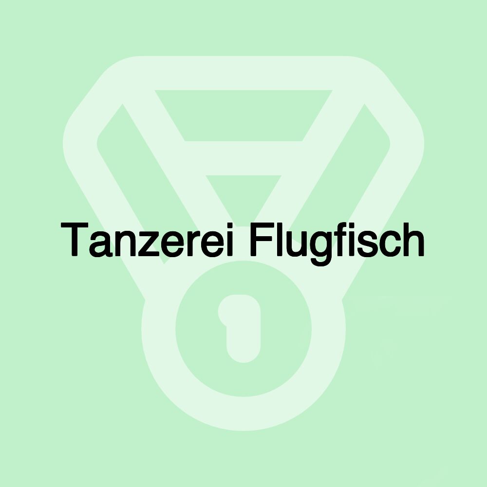 Tanzerei Flugfisch