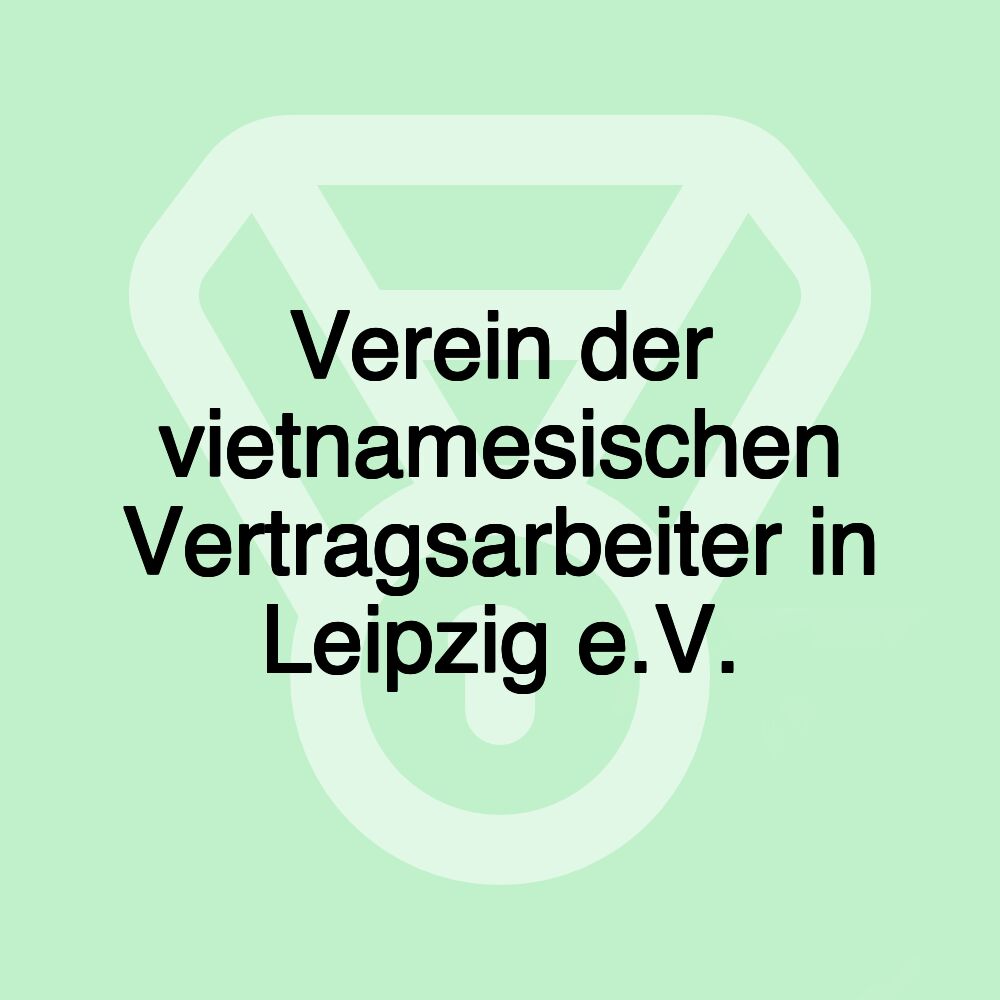 Verein der vietnamesischen Vertragsarbeiter in Leipzig e.V.