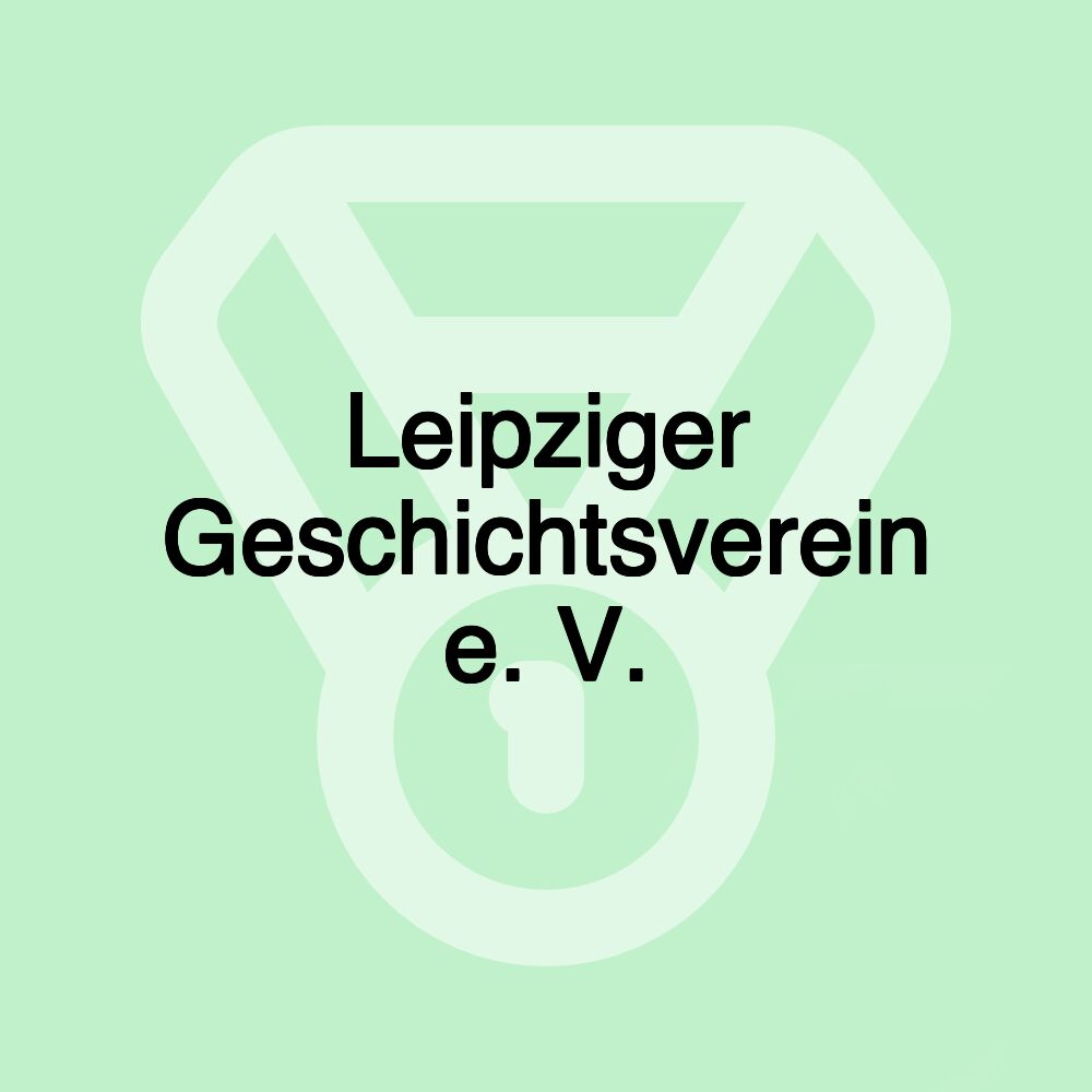 Leipziger Geschichtsverein e. V.