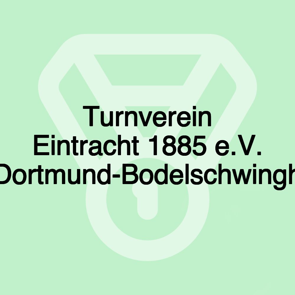 Turnverein Eintracht 1885 e.V. Dortmund-Bodelschwingh