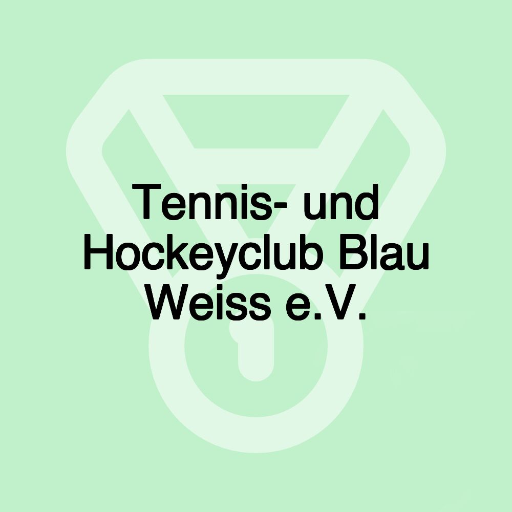 Tennis- und Hockeyclub Blau Weiss e.V.