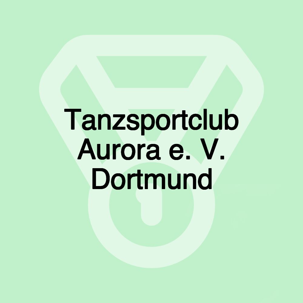 Tanzsportclub Aurora e. V. Dortmund