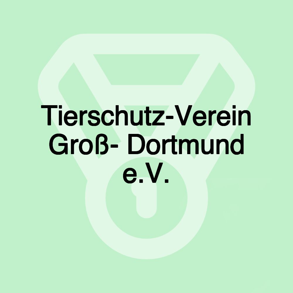 Tierschutz-Verein Groß- Dortmund e.V.