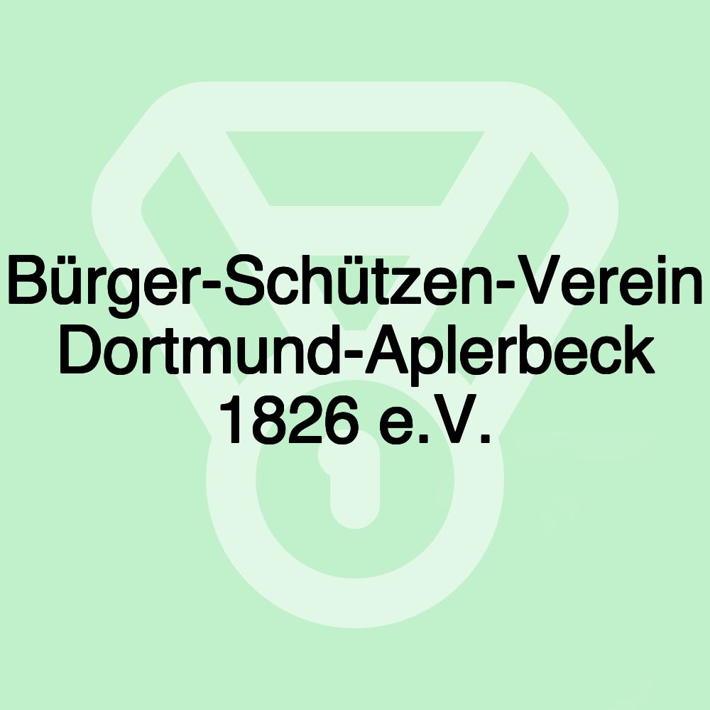 Bürger-Schützen-Verein Dortmund-Aplerbeck 1826 e.V.