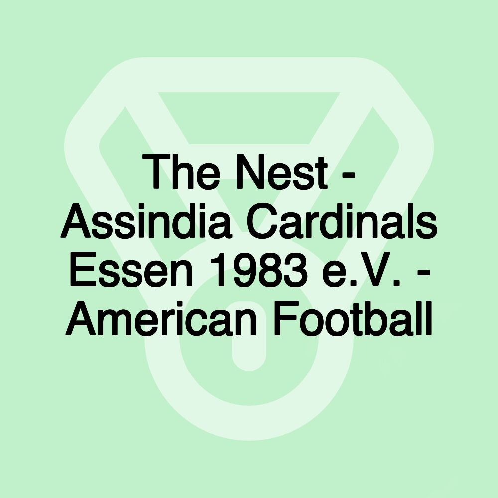 The Nest - Assindia Cardinals Essen 1983 e.V. - American Football