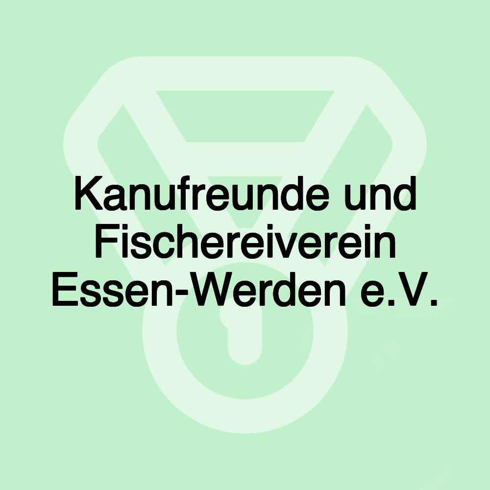 Kanufreunde und Fischereiverein Essen-Werden e.V.