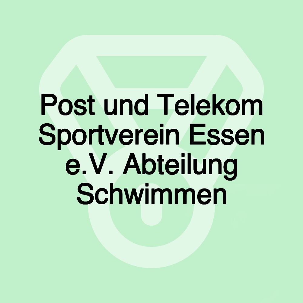 Post und Telekom Sportverein Essen e.V. Abteilung Schwimmen