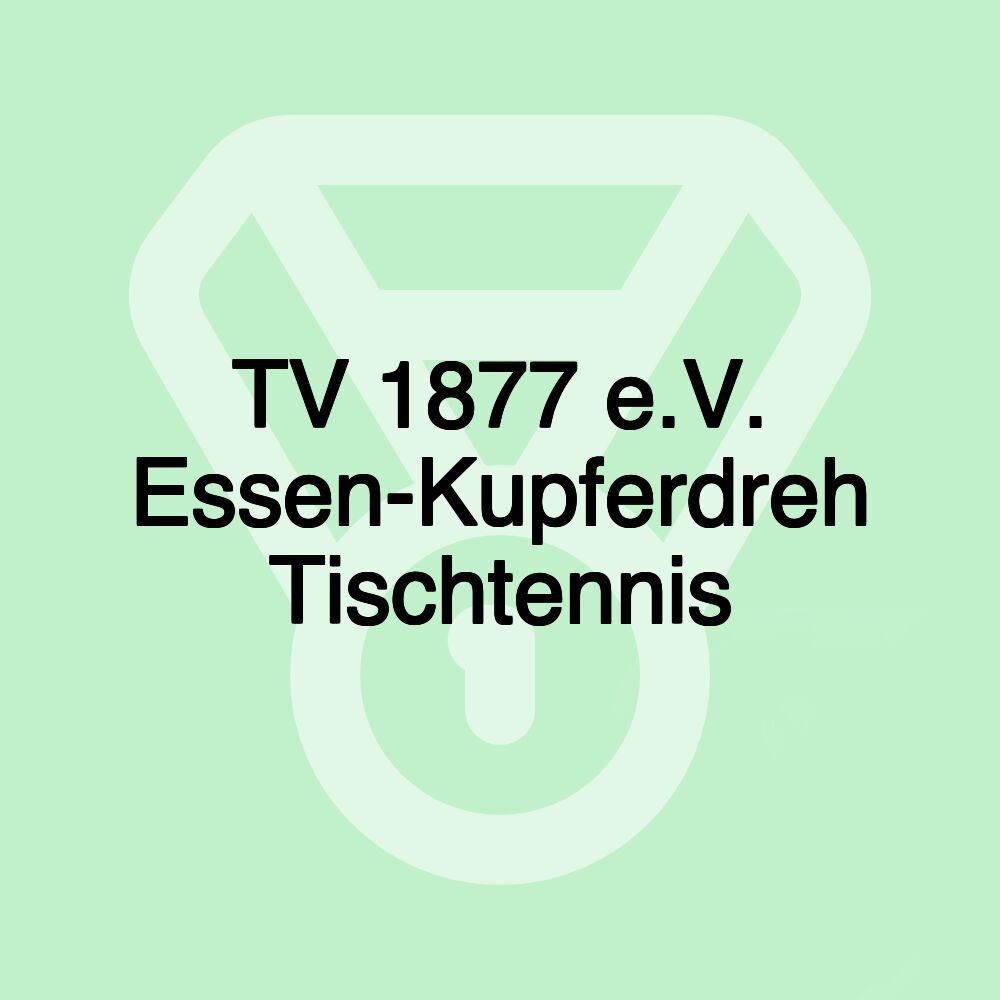 TV 1877 e.V. Essen-Kupferdreh Tischtennis