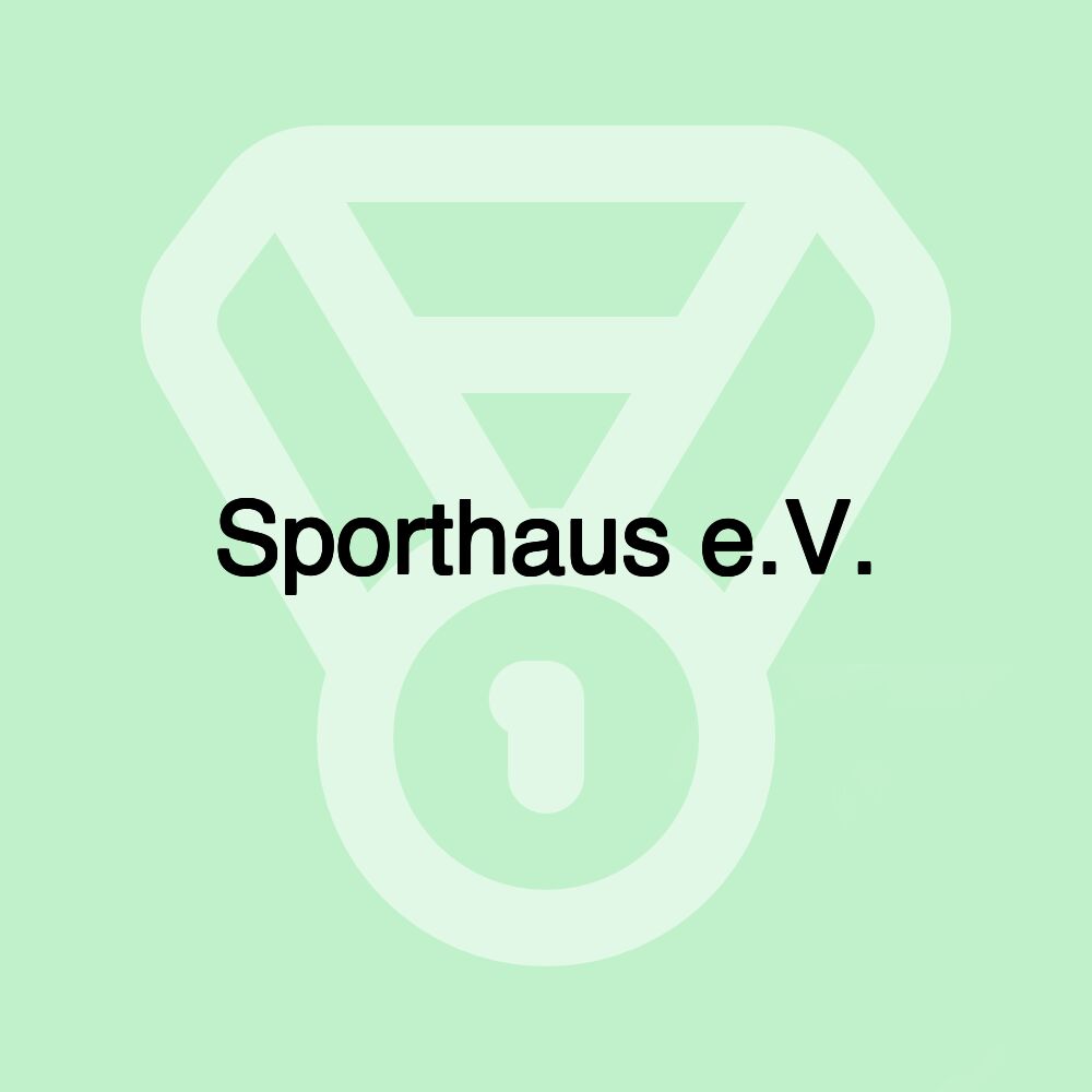 Sporthaus e.V.